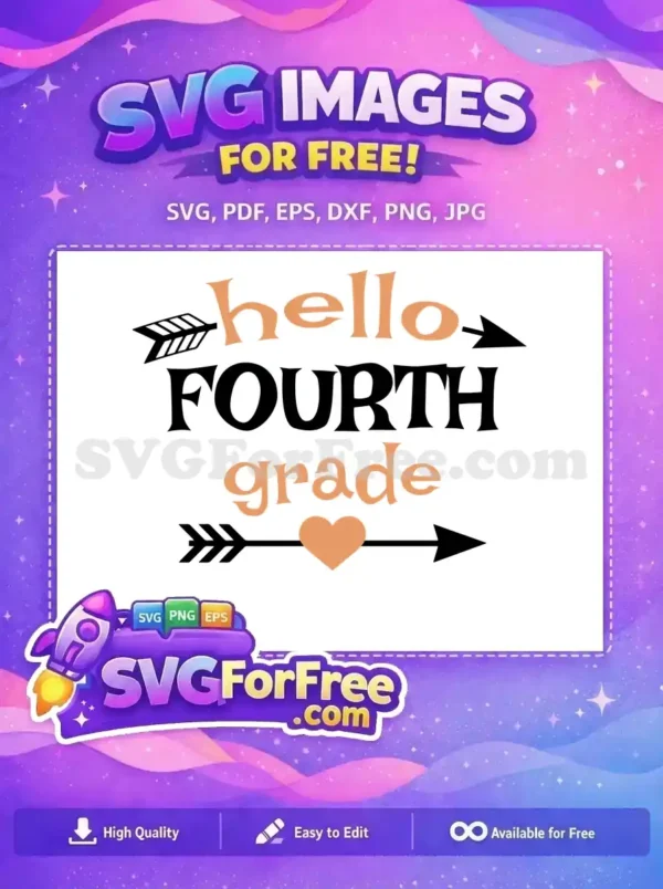 A vibrant 'hello FOURTH grade' free design with arrows and a heart, ideal for back-to-school projects. Download this free SVG today!