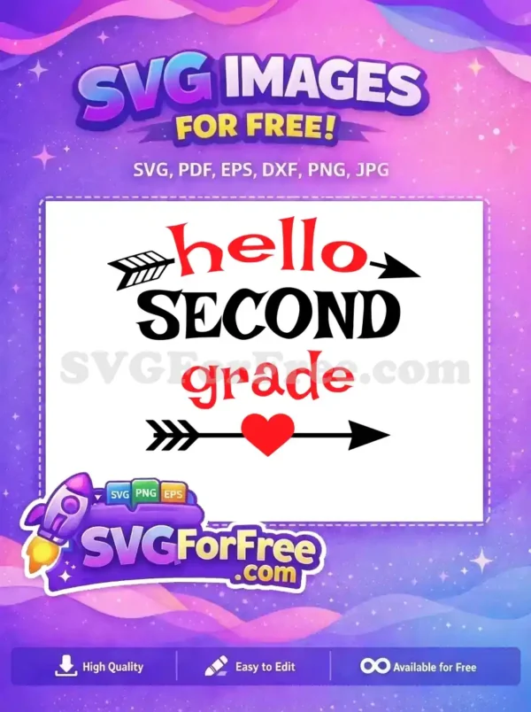 A free 'Hello Second Grade' design featuring red and black text with decorative arrows and a heart, ideal for school crafts. Download this free SVG now!