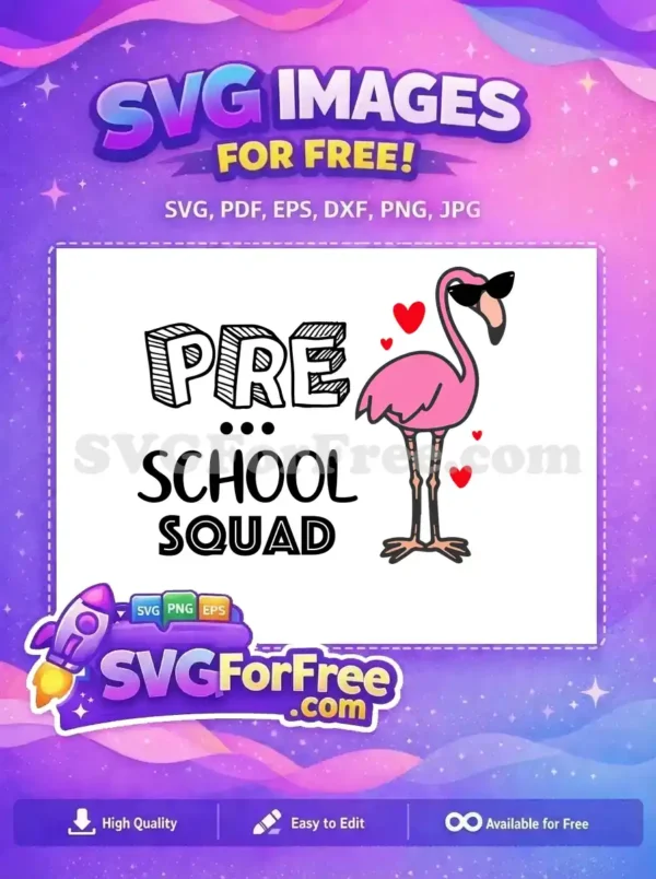 A free design featuring a stylish pink flamingo in sunglasses with red hearts, alongside 'PRE SCHOOL SQUAD' text. Ideal free SVG for teachers!