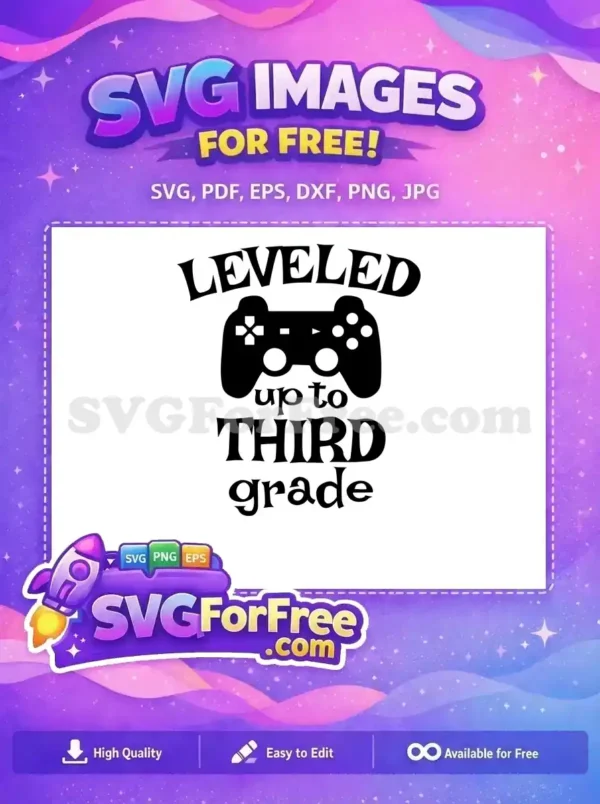 Free Leveled Up Third Grade Gamer SVG Design for Kids A free SVG design featuring a game controller and text 'LEVELED up to THIRD grade,' celebrating academic success.
