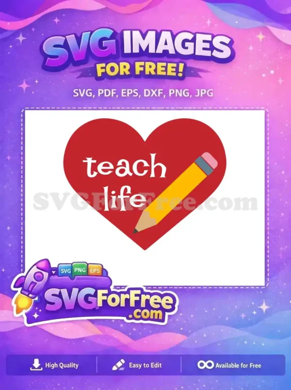 A vibrant red heart free design with "teach life" in white script and a yellow pencil, symbolizing educational passion.
