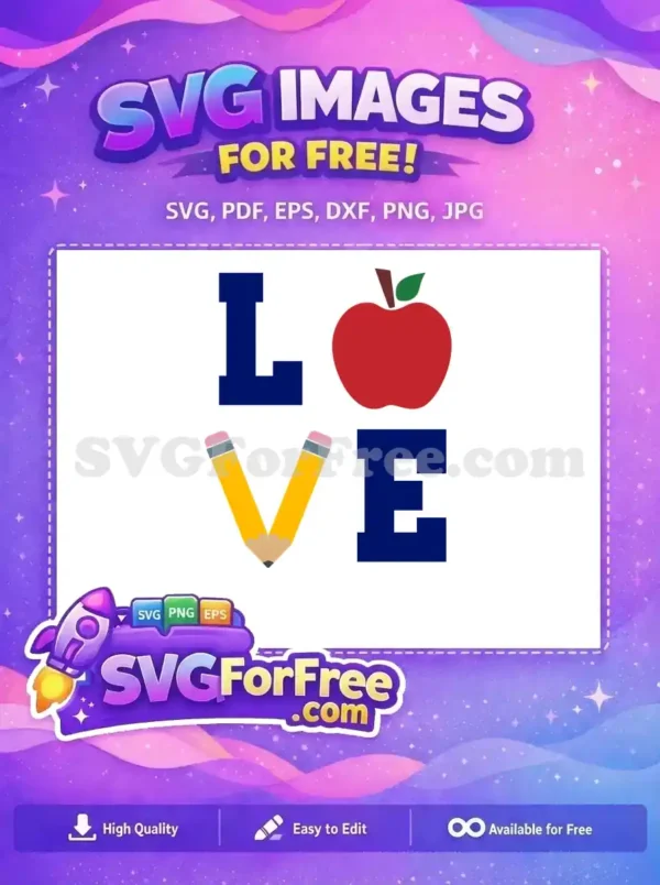 This free design showcases "LOVE" with an apple and pencils, perfect for teacher appreciation projects and crafts.
