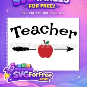 This free SVG design features the word 'Teacher' in a whimsical font, underscored by a classic apple and arrow motif. A fantastic free download for craft projects!