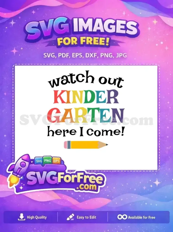 A vibrant 'Watch out Kindergarten here I come!' free design with rainbow text and a pencil, perfect for free back-to-school crafts.
