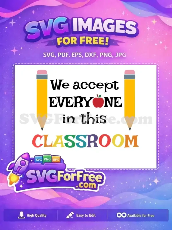 A free design featuring 'We accept EVERYONE in this CLASSROOM' with colorful text and pencils, promoting inclusivity.