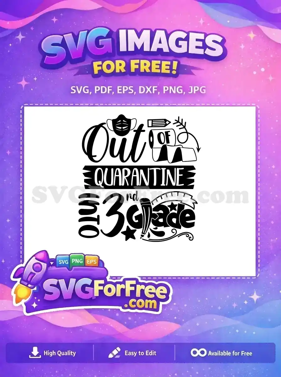 A free design featuring "Out OF QUARANTINE INTO 3rd Grade" with mask, toilet paper, pencil, and stars, perfect for celebrating new beginnings.