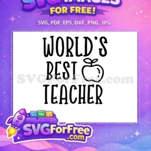 A complimentary 'World's Best Teacher' SVG design featuring an apple, ideal for crafting unique gifts. Download this free graphic now!