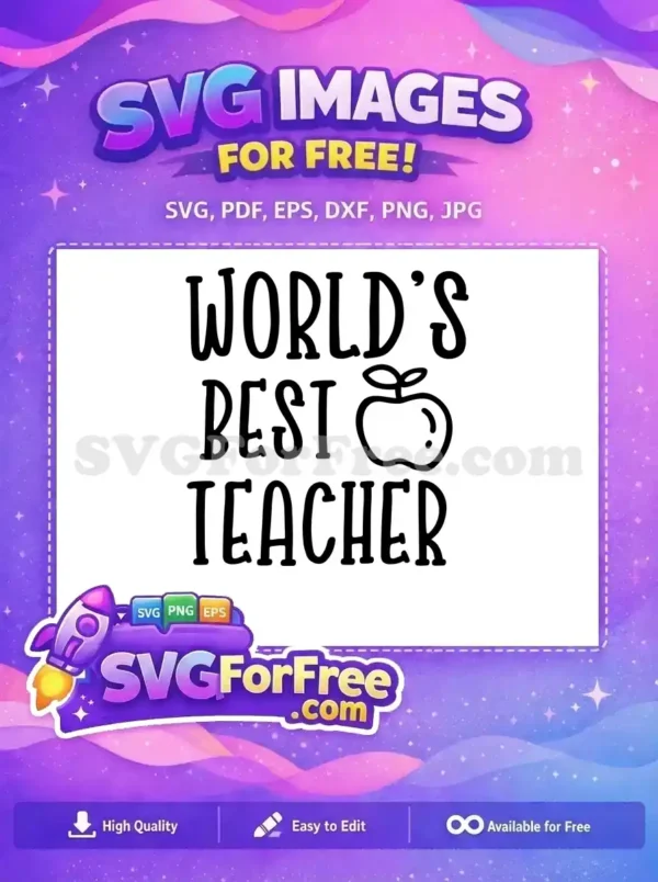 A complimentary 'World's Best Teacher' SVG design featuring an apple, ideal for crafting unique gifts. Download this free graphic now!