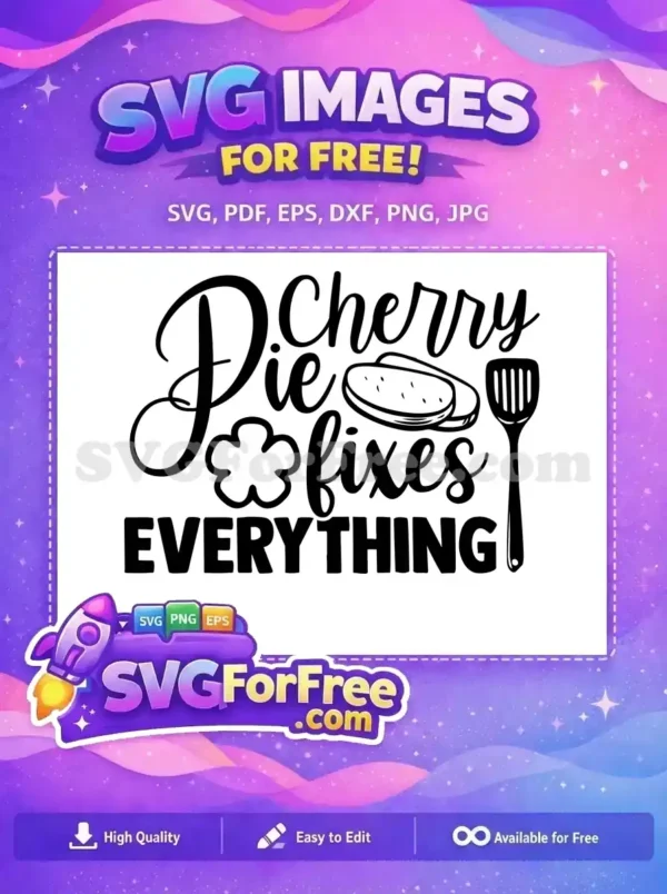 A free design featuring the quote 'Cherry Pie fixes EVERYTHING' with pie and spatula graphics. Ideal for crafting.