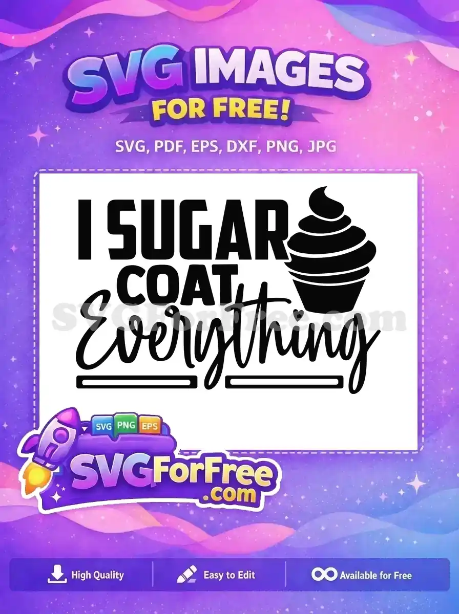 Discover this free "I SUGAR COAT Everything" SVG, featuring a delightful cupcake design, ideal for crafters. This free design is versatile.