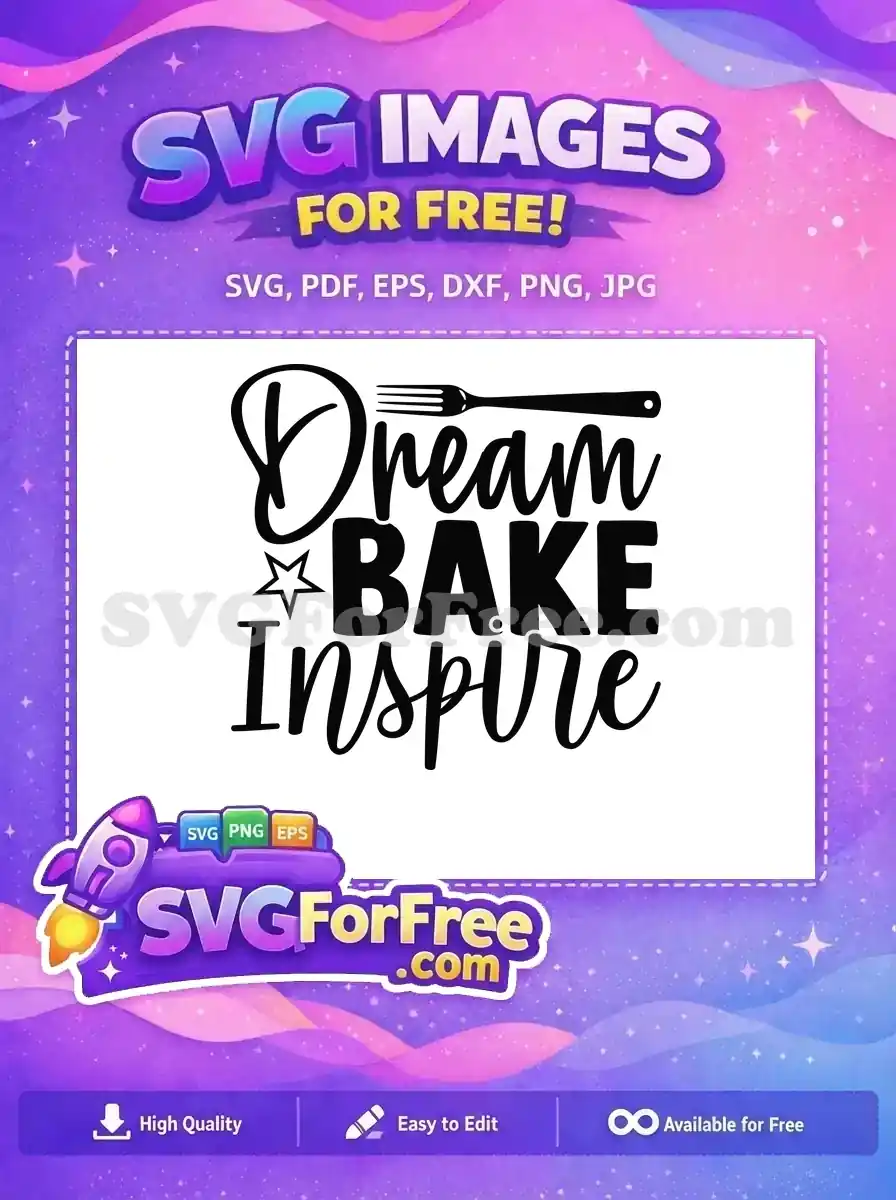 A free 'Dream Bake Inspire' SVG design featuring a fork and star, celebrating baking passion. Download this free inspiring graphic now!