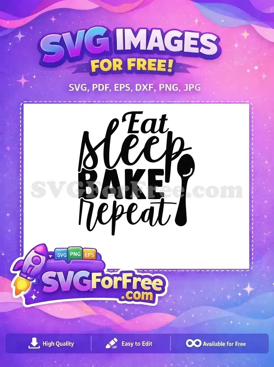 Free "Eat Sleep BAKE repeat" SVG design, featuring script and block fonts with a spoon, ideal for kitchen decor.