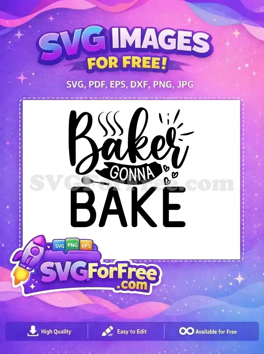 This free 'Baker Gonna Bake' SVG design features elegant script, bold block letters, a whisk, steam, and hearts. A perfect free design for bakers!