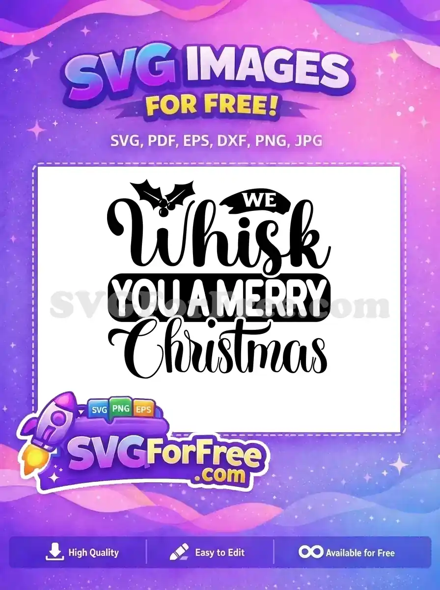 A festive 'We Whisk You A Merry Christmas' free SVG design, featuring a whisk and holly details, ideal for holiday crafting projects.