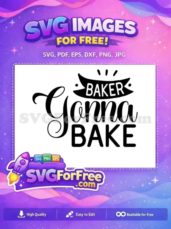 Free 'Gonna Baker Bake' SVG design, featuring playful script and bold fonts, ideal for baking projects. A charming, free craft resource.