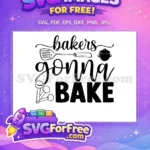 Free Bakers Gonna Bake Free Kitchen Tools Cooking Design Free SVG - Instant Download