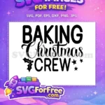 Free Festive Baking Free Christmas Crew Baker Quotes Free SVG - Instant Download