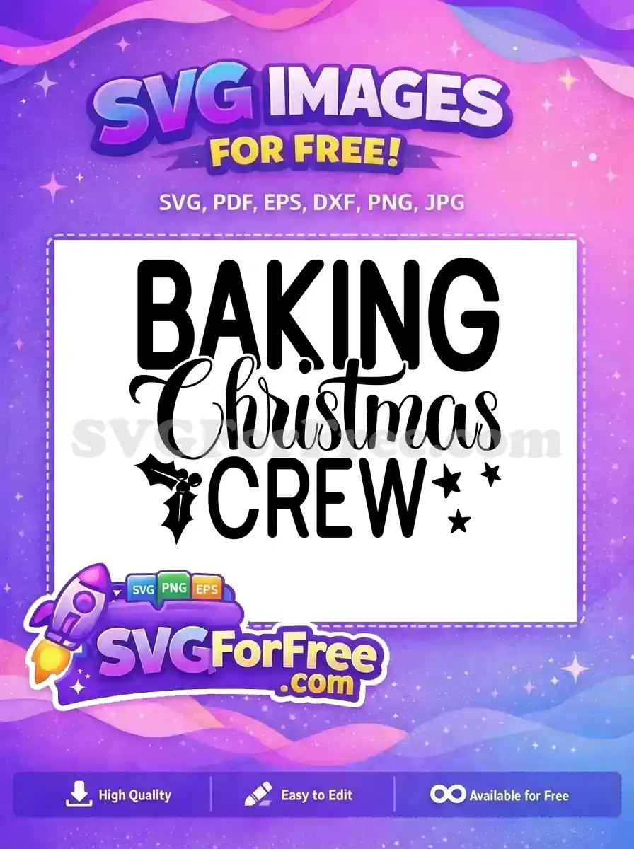 A charming free 'Baking Christmas Crew' SVG design, featuring festive holly and stars, ideal for holiday projects. (109 chars)