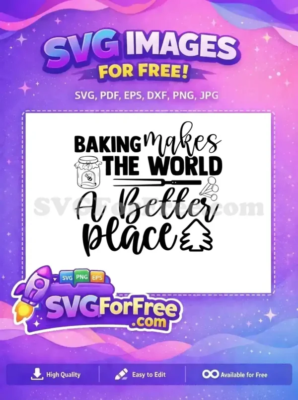 A delightful free baking themed SVG design with the quote 'Baking makes the world a better place', featuring kitchen tools.