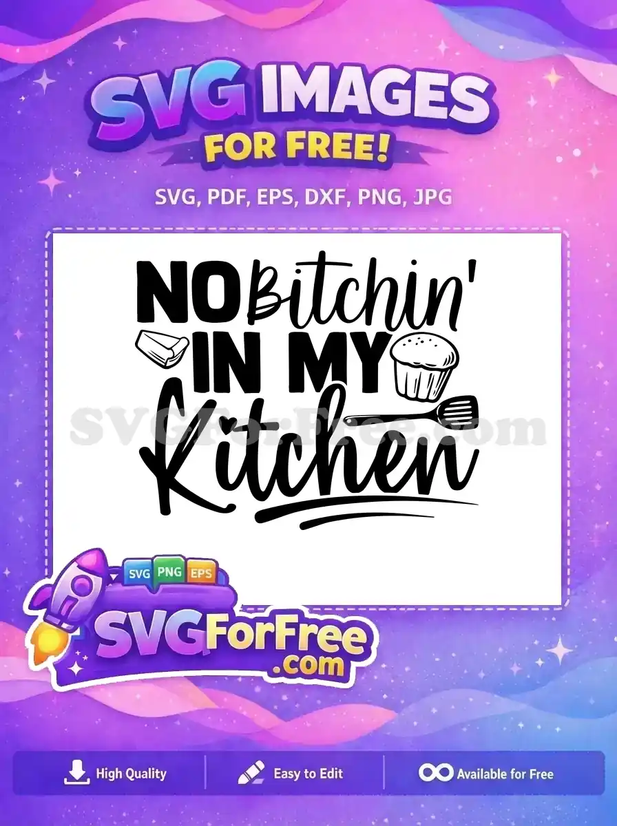 A fun 'No Bitchin' In My Kitchen' free SVG design, featuring playful typography, a cupcake, butter, and spatula. Ideal for crafting projects, this free download adds humor to any kitchen space. Get your free design today!