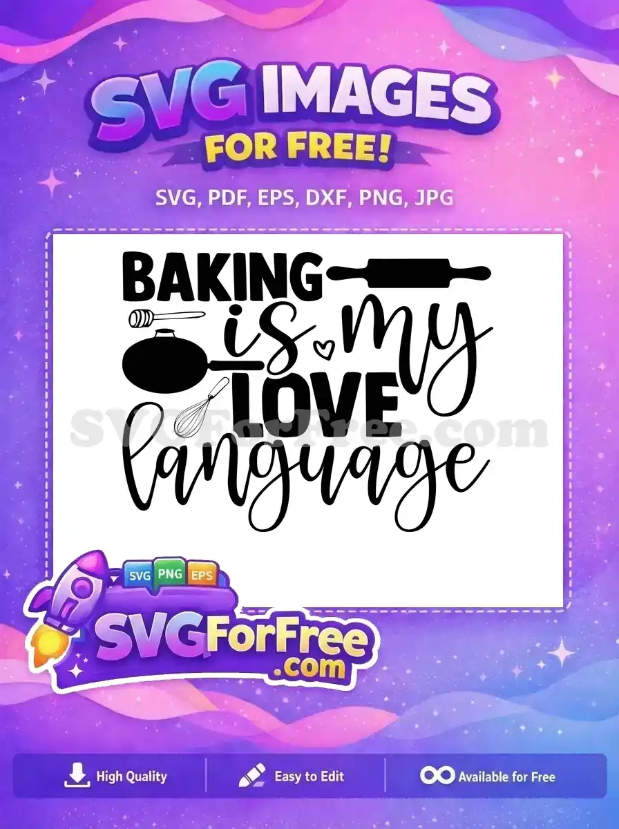A delightful free baking SVG design featuring the quote 'Baking is my love language' with kitchen tools, perfect for crafters.