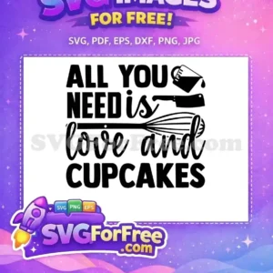Free Love & Cupcakes Baking Quote SVG Design for Crafters A free SVG design featuring the playful quote 'ALL YOU NEED is love and CUPCAKES' with baking tools. Ideal for crafters.