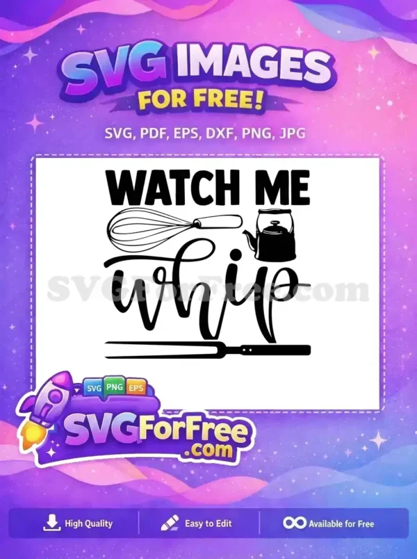 Free SVG: 'WATCH ME whip' with whisk, kettle, and serving fork. A freely available design for kitchen decor and apparel.