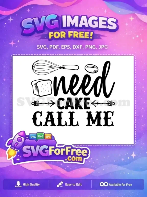Free ‘Need Cake Call Me’ Baking Kitchen SVG Graphic A free baking SVG design featuring a whisk, bread, egg, and the humorous text 'need CAKE CALL ME'. Perfect free craft file!