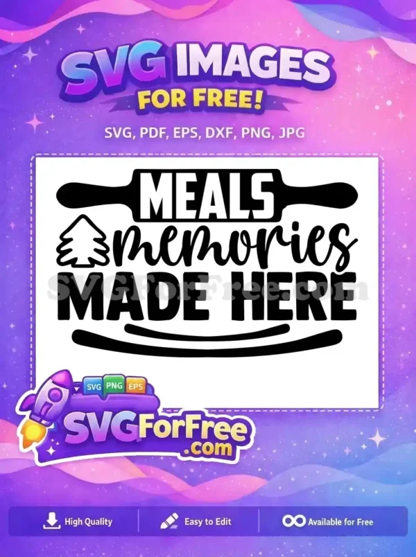 A charming free SVG design featuring 'Meals Memories Made Here' text with a rolling pin and Christmas tree graphic.