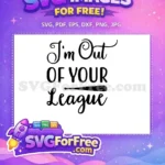 Free League Sayings Free Bat Image Baseball Quotes Free SVG - Instant Download