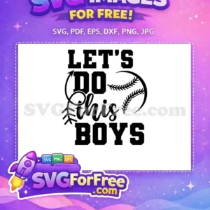 Free Baseball Team Spirit SVG: “Let’s Do This Boys” Design A free spirited baseball SVG design featuring "Let's Do This Boys" text with a baseball stitch graphic. Perfect free download.