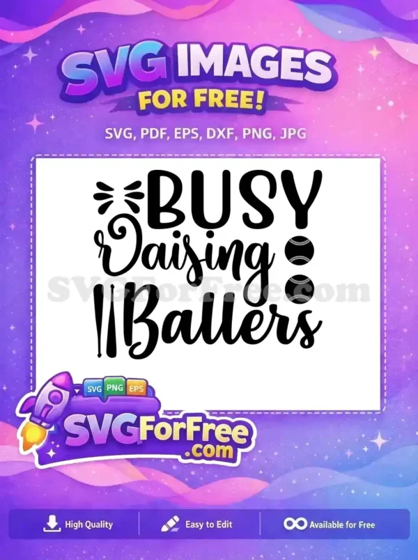 A free 'BUSY Raising Ballers' SVG with baseballs and bats. This inspiring free design is perfect for sports parents and craft projects.