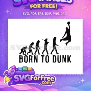 Free 'Born to Dunk' SVG showing human evolution from ape to a basketball player dunking, available for download. Celebrate your passion with this free vector design!