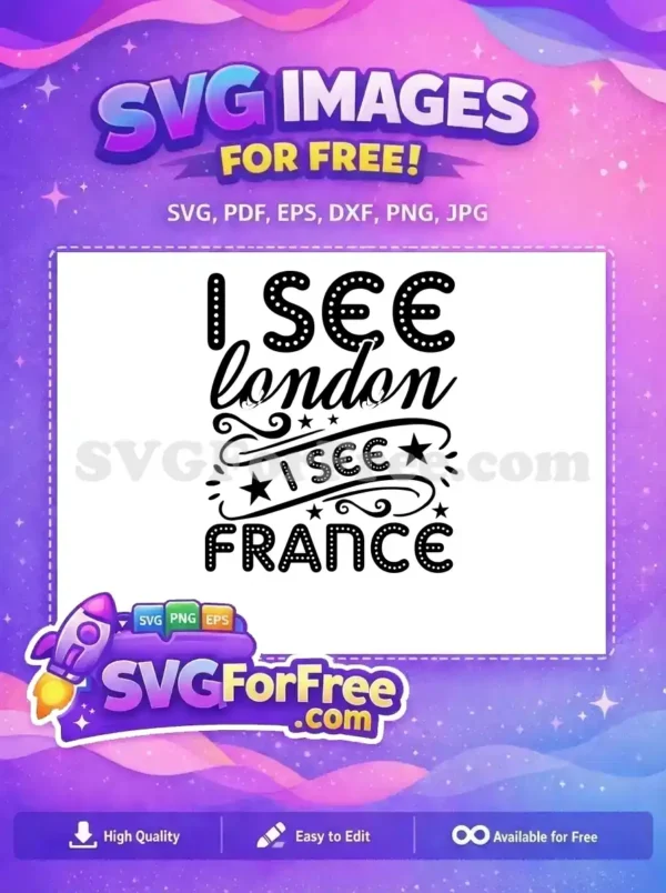 A playful free SVG design of "I See London I See France" with dotted and script fonts. Ideal for free travel crafts.