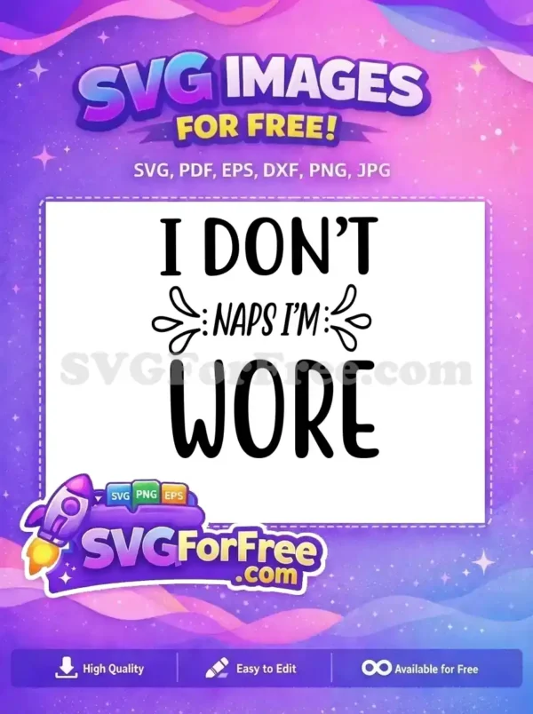 A bold, free SVG design featuring "I Don't Do Naps I'm Woke" text. Ideal for crafting projects and apparel.