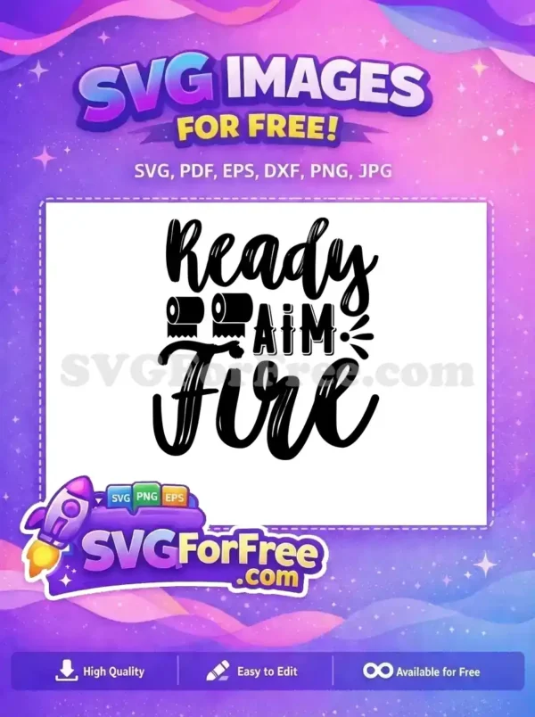 A free SVG design featuring 'Ready Aim Fire' text with toilet paper rolls and a playful hand. A humorous free design for various crafts, emphasizing bathroom fun.