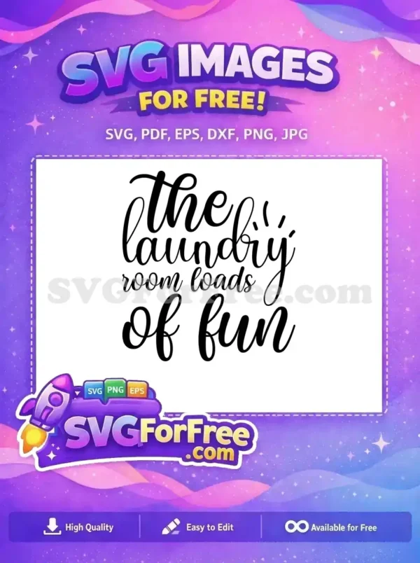 A captivating free SVG design featuring 'The laundry room loads of fun' in an elegant script font, ideal for free craft projects and home decor. Download this free graphic now!