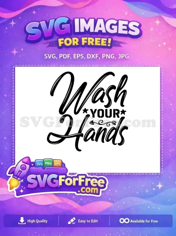 Free 'Wash Your Hands' SVG design featuring elegant script and bold block fonts, stars, and an arrow flourish. A free hygiene reminder.