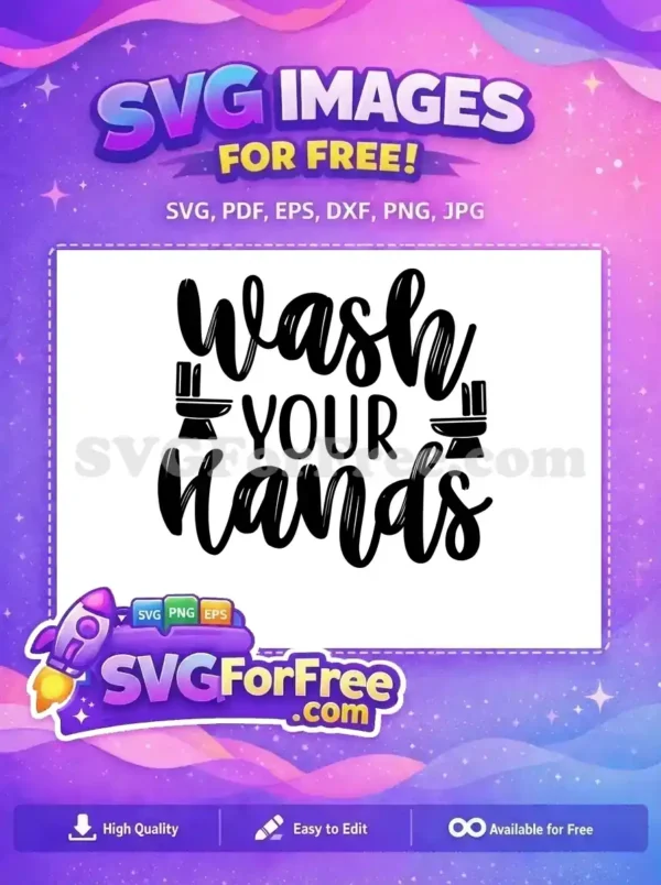 A clear free SVG design showing "Wash YOUR hands" in stylish script and block fonts, flanked by toilet icons, promoting hygiene.