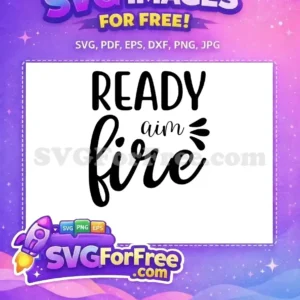 Free Ready Aim Fire SVG Design – Motivational Action Quote A bold 'READY aim fire' free SVG design, featuring distinct fonts and dynamic elements for inspiring crafts.