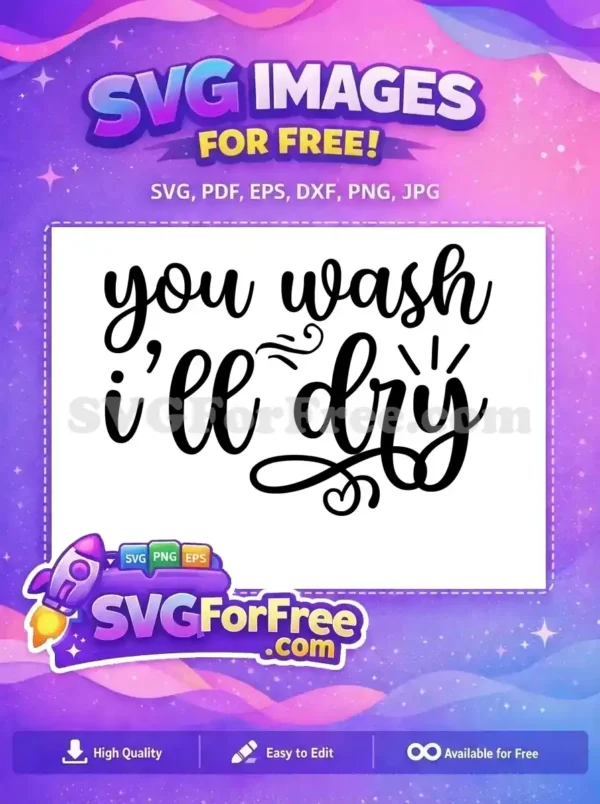 Free 'You Wash, I'll Dry' SVG design, showcasing elegant script for laundry room decor. A versatile free vector.