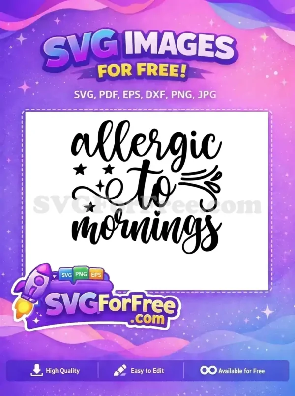 This free 'Allergic to Mornings' script design features charming stars and a heart, ideal for free craft projects. Get this unique free design today!