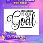 Free Clean Bowl Goal Free Funny Toilet Humor Bathroom Sign Decor Free SVG - Instant Download