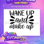 Free WAKE UP Calligraphy Free make up Motivation Bathroom Quotes Free SVG - Instant Download