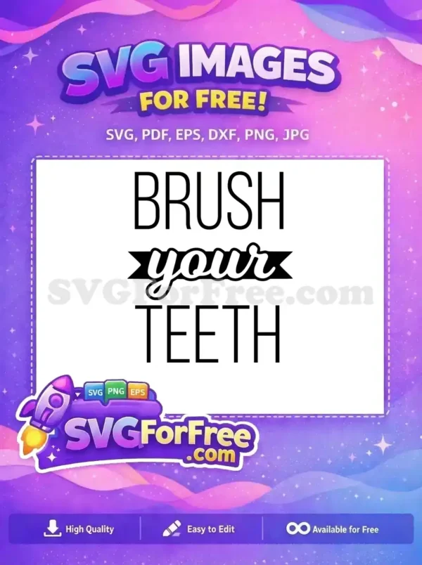 A free "Brush Your Teeth" SVG featuring modern typography and a stylish banner. Perfect for daily reminders.