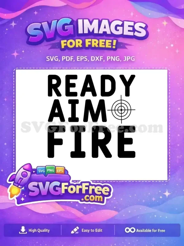 A free 'Ready Aim Fire' SVG design featuring a bold target symbol, ideal for motivational and action-oriented crafts. Get this free graphic now!