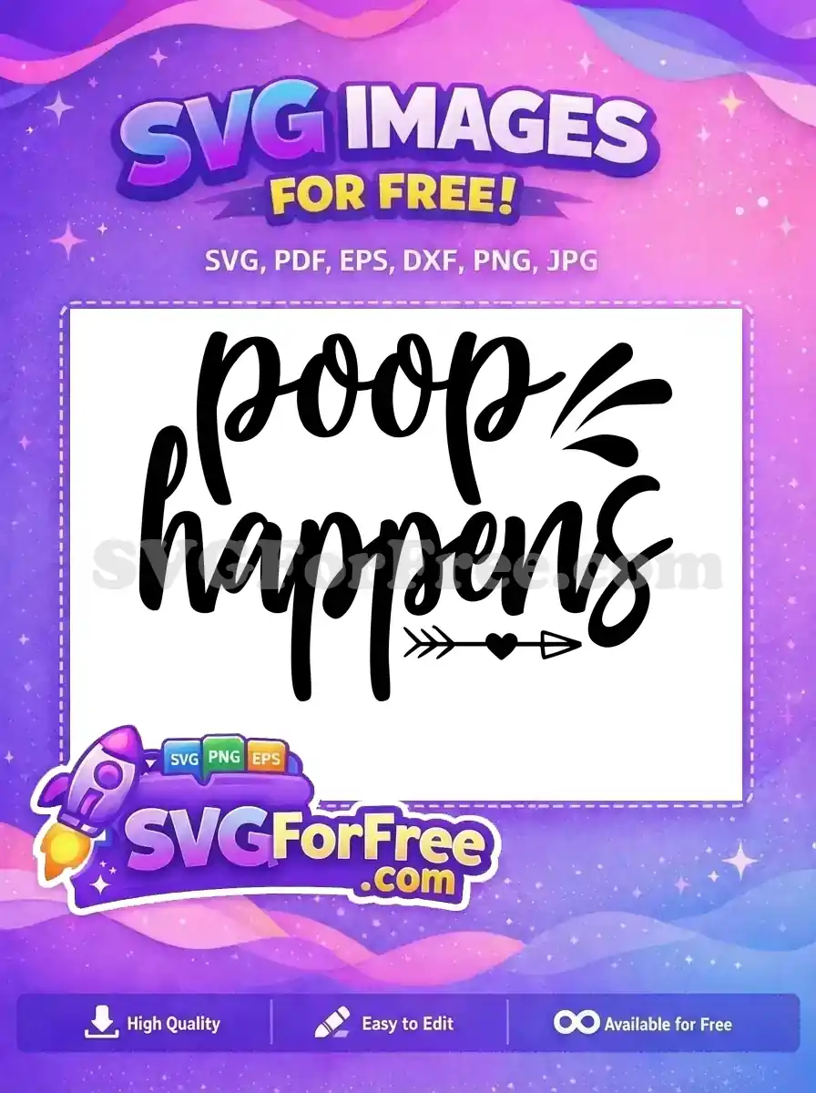 A free design featuring "Poop Happens" in a stylish script font with playful splashes and a heart arrow. Download this free SVG now!