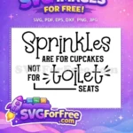 Free Sprinkles Cupcakes Free Toilet Seats Bathroom Quote Free SVG - Instant Download