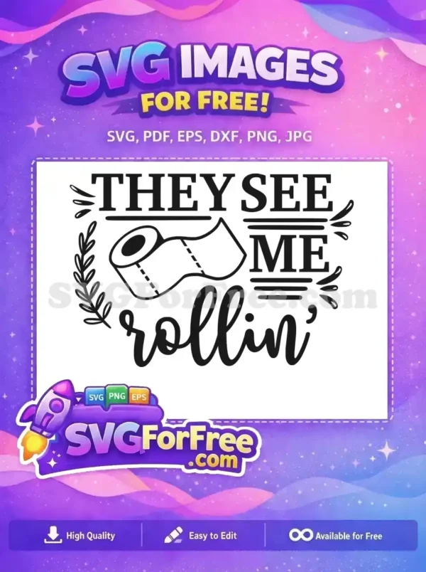 Free ‘They See Me Rollin” Toilet Paper SVG Design A free humorous toilet paper SVG design with 'They See Me Rollin'' text, ideal for crafting funny gifts. Downloadable free vector.