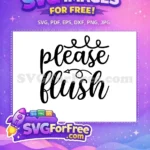Free elegant black script Free please flush reminder Bathroom Quotes Free SVG - Instant Download